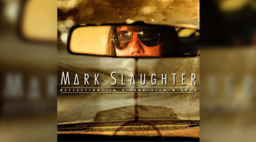 Mark Slaughter / Reflections in a rear view mirror