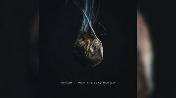 Trivium / What The Dead Man Says